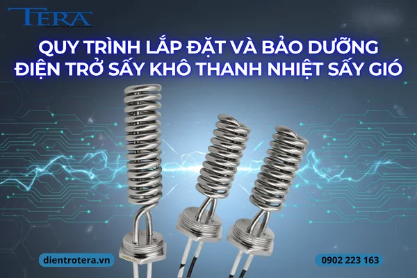 Quy trình lắp đặt và bảo dưỡng điện trở sấy khô thanh nhiệt sấy gió