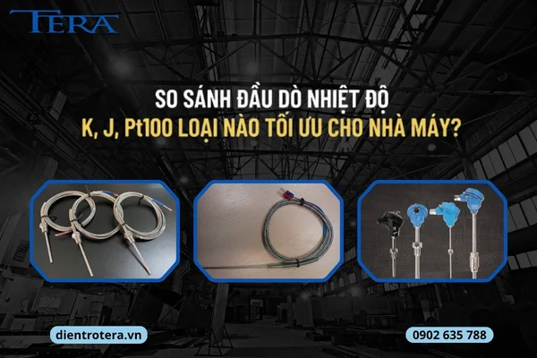 So Sánh Đầu Dò Nhiệt Độ K, J, Pt100 Loại Nào Tối Ưu Cho Nhà Máy?